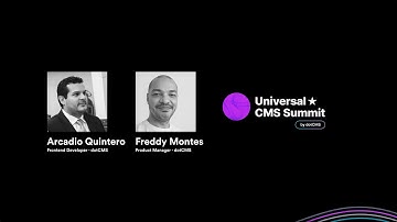 Universal CMS Summit: No More Gaps - A new era of universal visual editing