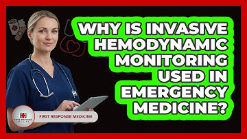 Why Is Invasive Hemodynamic Monitoring Used In Emergency Medicine? - First Response Medicine