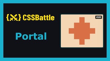 CSS Battle Solution | Target 159 - Portal | CSS3 | CSS Challenge