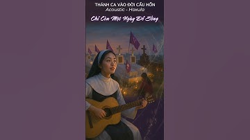 Thánh Ca Cầu Cho Các Linh Hồn - Thánh ca vào đời - Hoxula