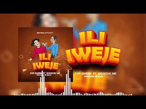 Top Queen Ft Kidochu Mc Ili Iweje Official Audio