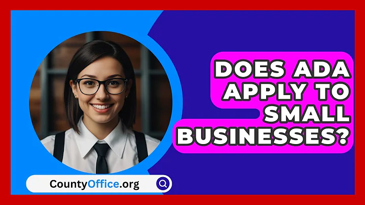 Does ADA Apply To Small Businesses? - CountyOffice.org