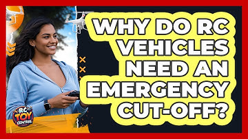 Why Do RC Vehicles Need An Emergency Cut-off? - RC Toy Central