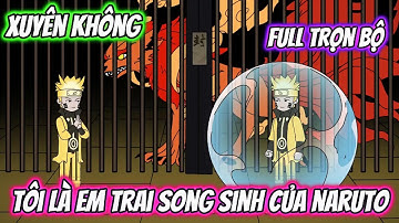 Xuyên Không Tôi Là Em Trai Song Sinh Của Naruto