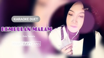 Duet Bareng Artis RyantiRayy: Rembulan malam (Evie Tamala) ~ Karaoke Tanpa Vokal Pria