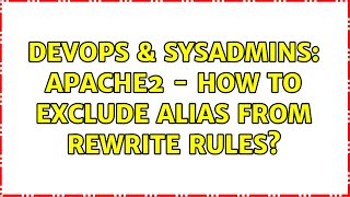 DevOps & SysAdmins: apache2 - how to exclude alias from rewrite rules? (2 Solutions!!)