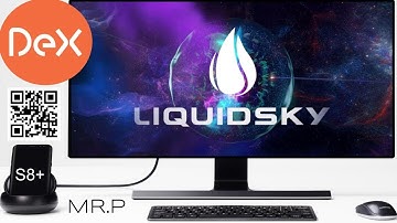 LiquidSky Cloud gaming on Samsung S8/S8+/Note8 DeX Station