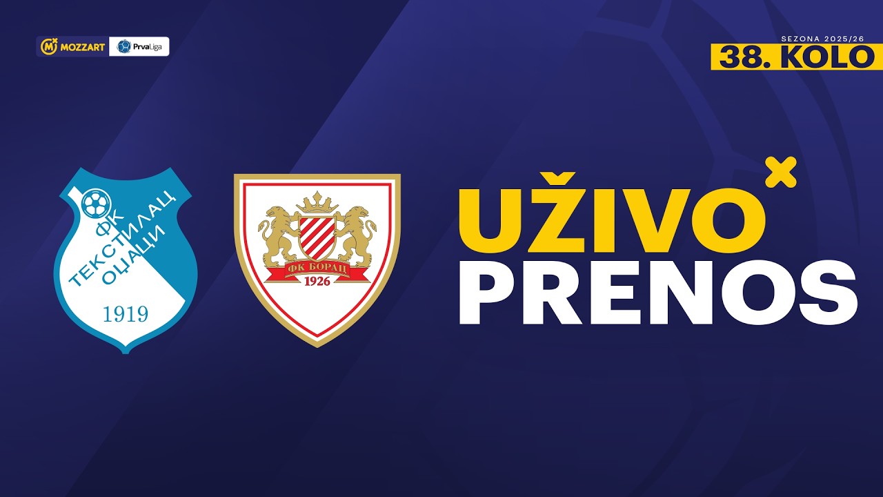 Tekstilac - Borac 1926 Mozzart Bet Prva liga Srbije 2025/26 38. Kolo