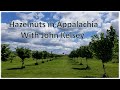 Growing hazelnuts in west virginia with john kelsey
