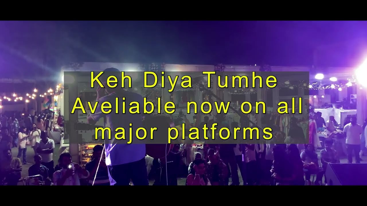 Keh Diya Tumhe Live version