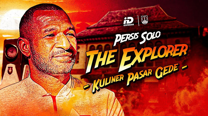 PERSIS The Explorer | Episode: Kuliner Pasar Gede (With Ibo) | Sponsored by ID Express