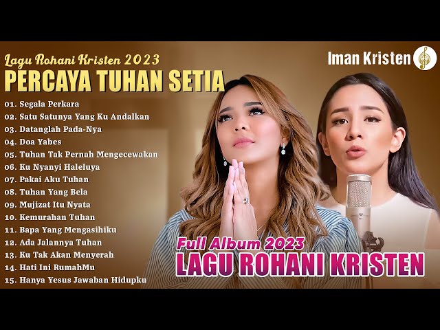 Lagu Rohani Kristen 2023 Putri Siagian u0026 Angel Pieters Full Album | Segala Perkara - Putri Siagian class=