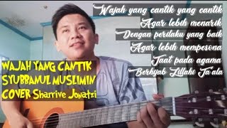 WAJAH YANG CANTIK - SYUBBANUL MUSLIMIN COVER BY Sharrive Jonatzi