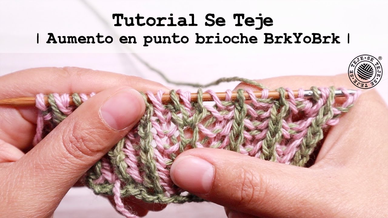 | Aumento de Brioche BrkYoBrk | Tutorial Se Teje |