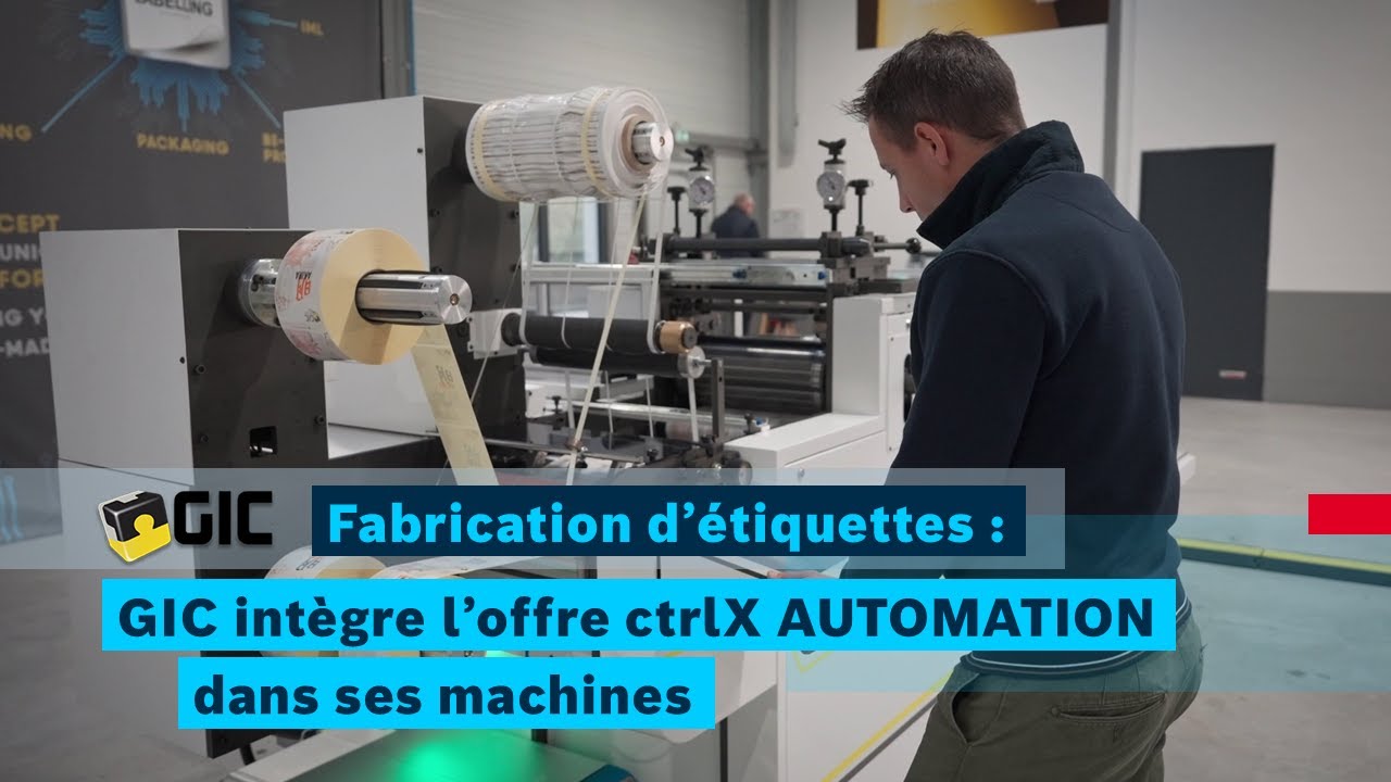 [FR] Fabrication d’étiquettes, GIC intègre l’offre ctrlX AUTOMATION ...