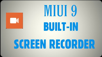 MIUI 9 Screen Recorder