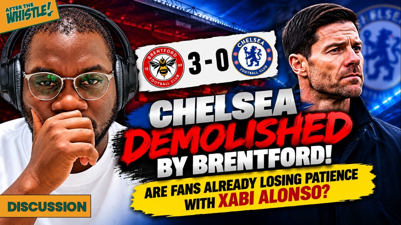 Chelsea DEMOLISHED by Brentford! | Are Fans Already Losing Patience with Xabi Alonso? | Discussion