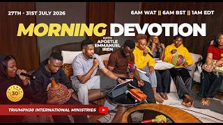MORNING DEVOTION WITH APOSTLE EMMANUEL IREN | 31ST JULY 2026