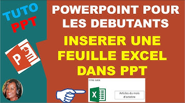 Tuto PPT : Insérer une feuille de calcul Excel dans PowerPoint