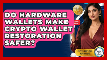 Do Hardware Wallets Make Crypto Wallet Restoration Safer? - Crypto Simplified for Seniors