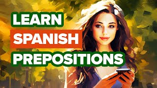 Learn Spanish Prepositions With a Story