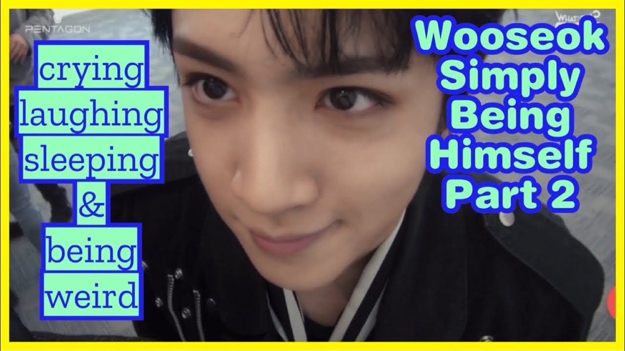 Pentagon Wooseok Simply Being Himself Part 2