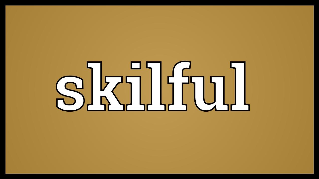 Very skillful. Скилфул. Skillful синоним. Skilful перевод. Skilful software.