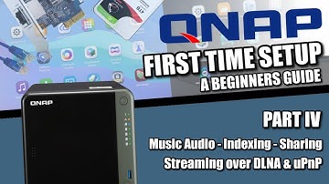 QNAP NAS Setup Guide 2022 #4 - Music Audio, Indexing, Sharing and Streaming over DLNA