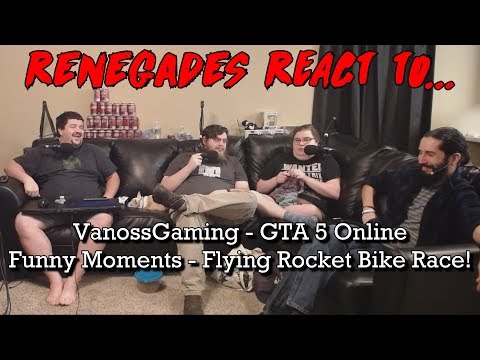 renegades-react-to...-vanossgaming---gta-5-online-funny-moments---flying-rocket-bike-race