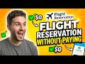 How To Make a Flight Reservation Without Paying (For Visa & Onward Travel)