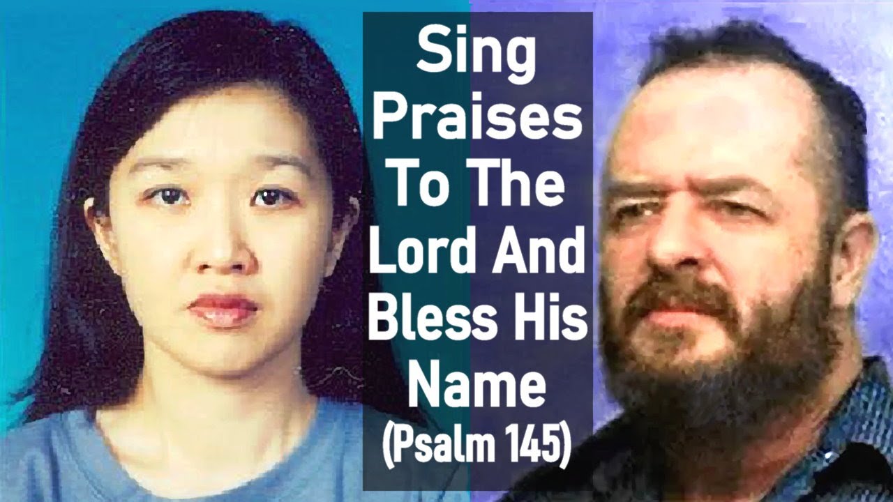 Sing Praises To The Lord And Bless His Name Psalm 145 Scripture Song sing-praises-to-the-lord-and-bless-his-name-psalm-145-scripture-song
