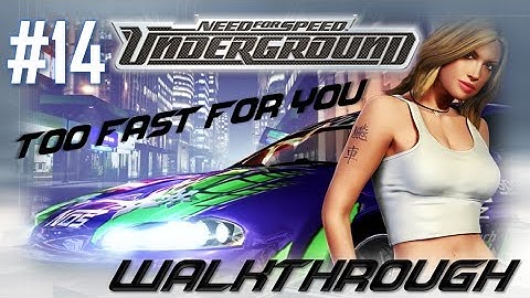 Need for Speed: Underground (PC) | Walkthrough Part #14 - Too Fast For You (HARD) [HD 60FPS]