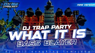 DJ TRAP WHAT IT IS || NGUK BLAYER || YANG LAGI VIRAL