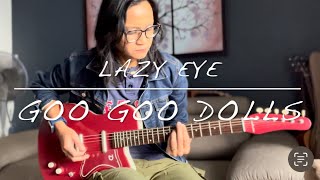 Lazy Eye - Goo Goo Dolls  (ost Batman and Robin) - guitar cover