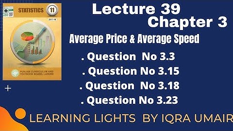 Lec 39 || Average Speed & Average Price related question || Question # 3.3, 3.15,3.18 & 3.23 ||  ch3