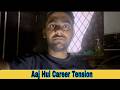 Aaj Hui Career ko Lekar Confusion | Which Career to Choose?| Fifteen Vlog on my YouTube Channel
