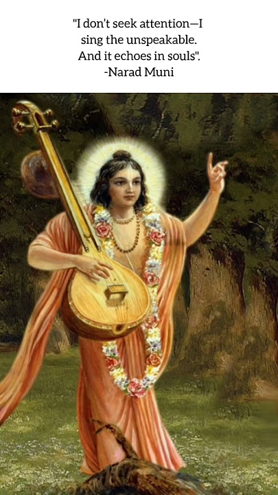 Narad Muni: Truth wrapped in melody.