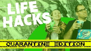 Life hacks - quarantine edition