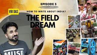 WHAT IS THE SOUND OF INDIA? | Vir Das | The Field Dream | Episode 3