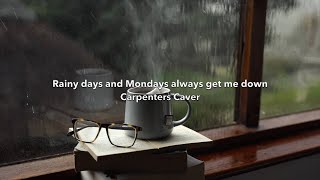 Rainy days and Mondays always get me down  Carpenters Covered by T  #Carpenters # Ballad #70'sPops