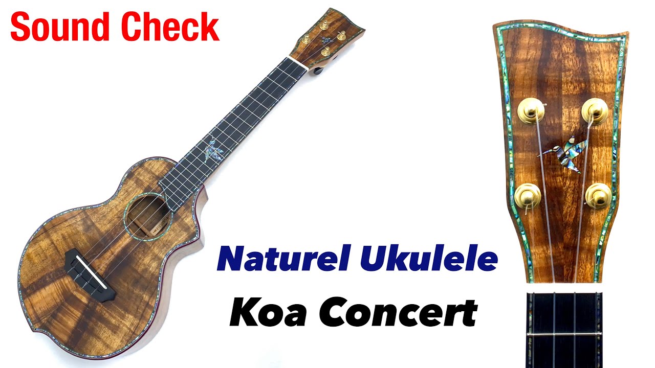 試奏【Naturel Ukulele】Koa Concert コンサートモデル - YouTube