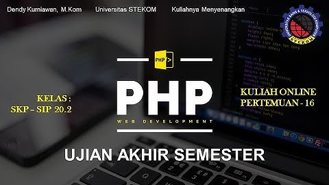 Informasi Ujian AKhir Semester Pemrograman Web 2 || Kelas Pagi Universitas Stekom