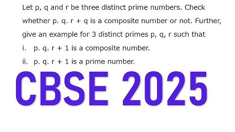 Let p, q and r be three distinct prime numbers. Check whether p. q. r+q is a composite number or not