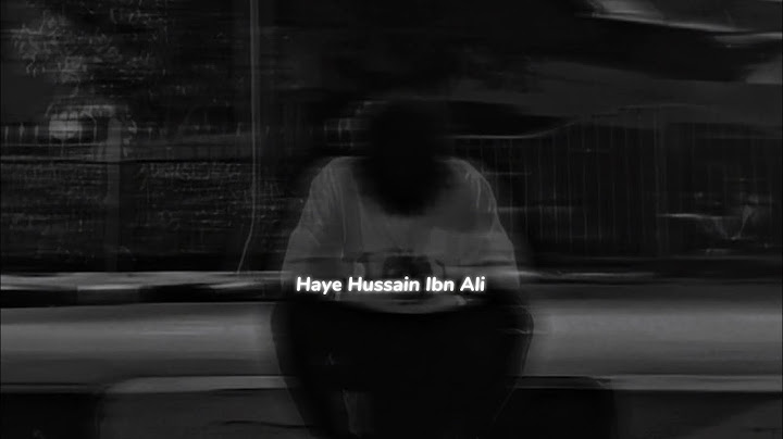 Haye Hussain Ibn Ali ( Slowed + Reverb ) - Nadeem Sarwar