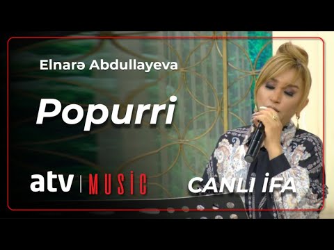 Elnarə Abdullayeva - Popurri - Canlı ifa