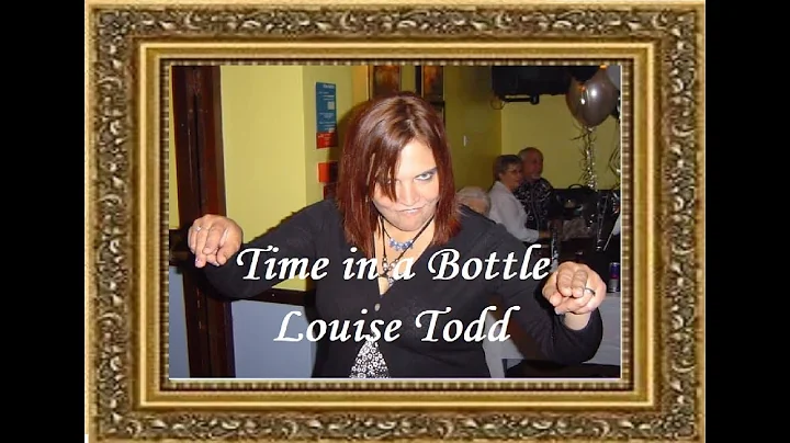 Time in a Bottle ~ Louise Todd