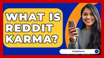 What Is Reddit Karma? - Be App Savvy