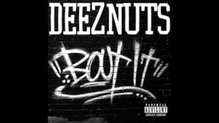 Deez nuts - Bout It