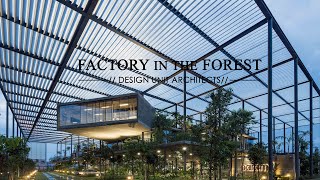 FACTORY In The FOREST|| by Design Unit Architects