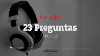 Anuel AA  - 23 Preguntas (Karaoke)